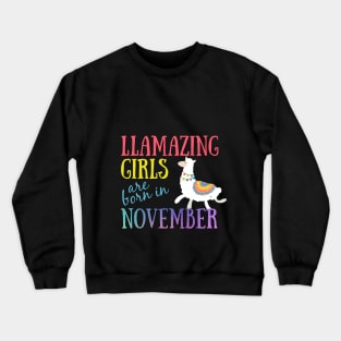 Llama Llamazing Girls Are Born In November Birthday Design Crewneck Sweatshirt